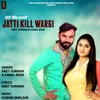 About Jatti Kill Wargi Song